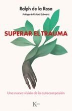 SUPERAR EL TRAUMA, de DE LA ROSA, RALPH | portada del libro