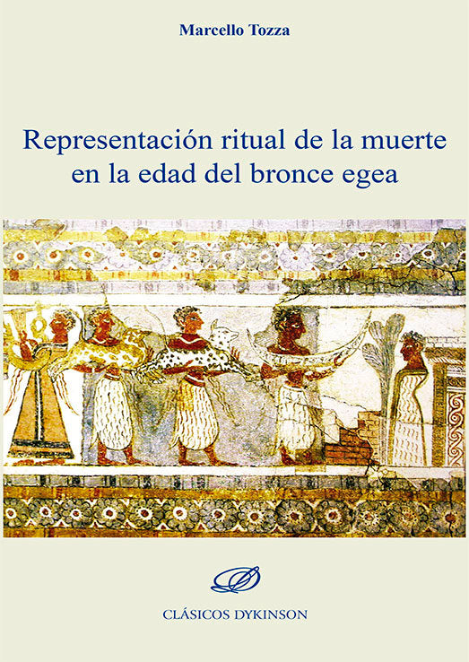 REPRESENTACION RITUAL DE LA MUERTE EN LA EDAD DEL BRONCE EGE, de TOZZA, MARCELLO | portada del libro
