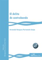 El delito de contrabando, de Fernando Vázquez-Portomeñe Seijas | portada del libro