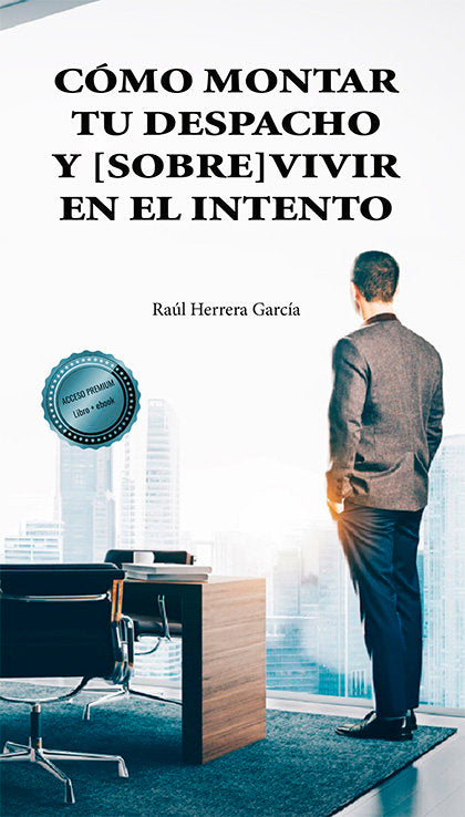 COMO MONTAR TU DESPACHO Y SOBREVIVIR EN EL INTENTO, de HERRERA GARCIA | portada del libro