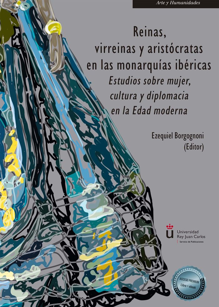 REINAS, VIRREINAS Y ARISTOCRATAS EN LAS MONARQUIAS IBERICAS | portada del libro