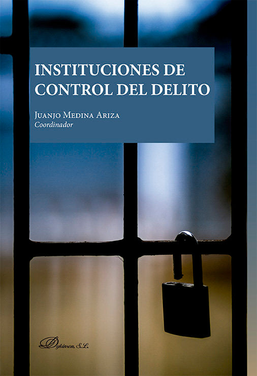 Instituciones de control del delito, de MEDINA ARIZA, JUANJO | portada del libro