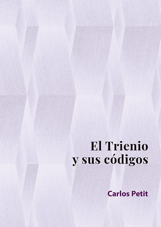 EL TRIENIO Y SUS CODIGOS, de PETIT, CARLOS | portada del libro