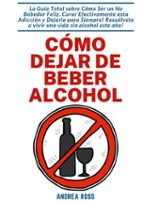 Cómo dejar de beber alcohol, de ANDREA ROSS | portada del libro