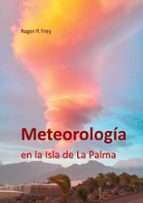 Meteorología en la isla de La Palma, de ROGER P. FREY | portada del libro