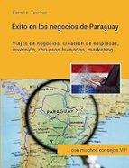 Éxito en los negocios de Paraguay, de KERSTIN TEICHER | portada del libro