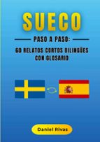 Sueco Paso a Paso: 60 Relatos Cortos Bilingües con Glosario, de DANIEL RIVAS | portada del libro