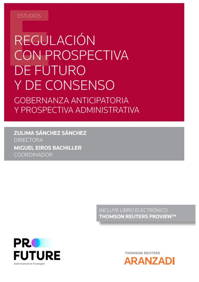 REGULACION CON PROSPECTIVA DE FUTURO Y DE CONSENSO, de MIGUEL EIROS BACHILLER COORDINADOR | portada del libro