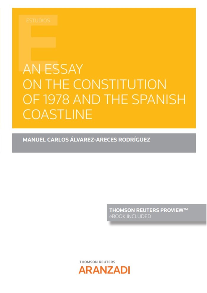 An Essay on the Constitution of 1978 and the Spanish Coastline (Papel e-book), de MANUEL CARLOS ALVAREZ-ARECES RODRIGUEZ | po