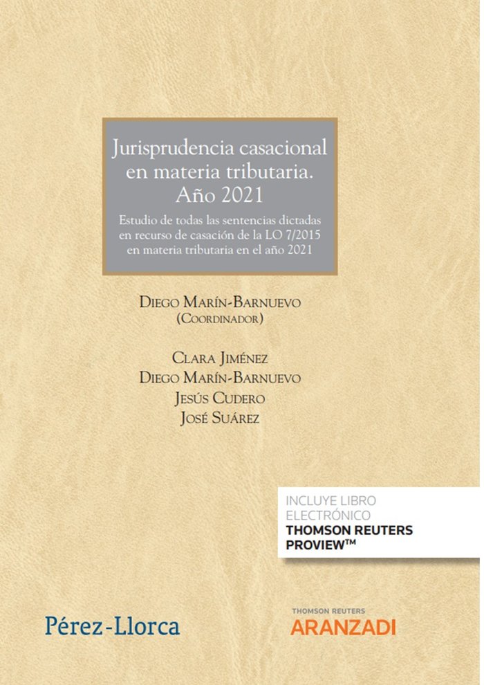 JURISPRUDENCIA CASACIONAL EN MATERIA TRIBUTARIA AÑO 2021, de MARTIN BARNUEVO,DIEGO | portada del libro