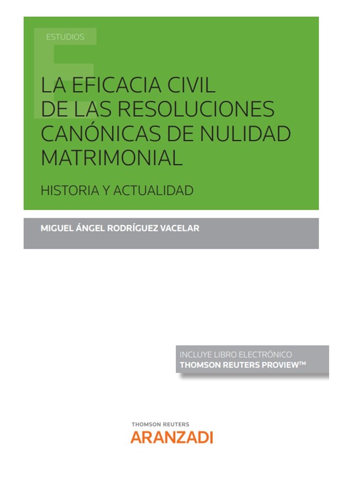 LA EFICACIA CIVIL DE LAS RESOLUCIONES CANONICAS DE NULIDAD M, de MIGUEL ANGEL RODRIGUEZ VACELAR | portada del libro