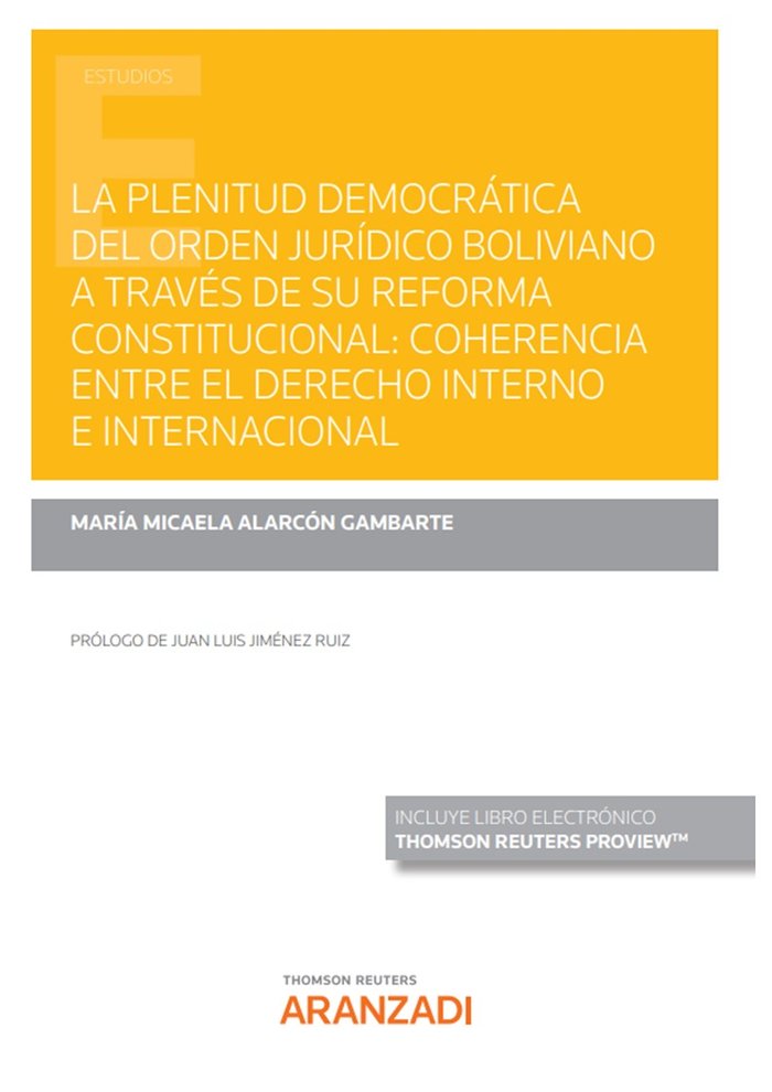 LA PLENITUD DEMOCRATICA DEL ORDEN JURIDICO BOLIVIANO A TRAV, de MARIA MICAELA ALARCON GAMBARTE | portada del libro