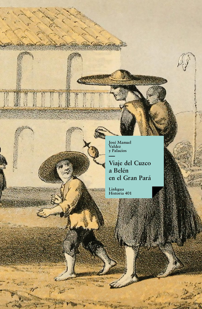 Viaje del Cuzco a Belén en el Gran Pará, de Valdez y Palacios, José Manuel | portada del libro