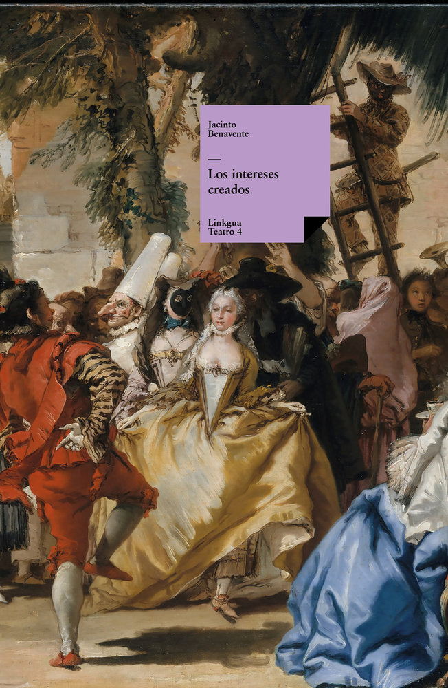 Los intereses creados, de Benavente, Jacinto | portada del libro