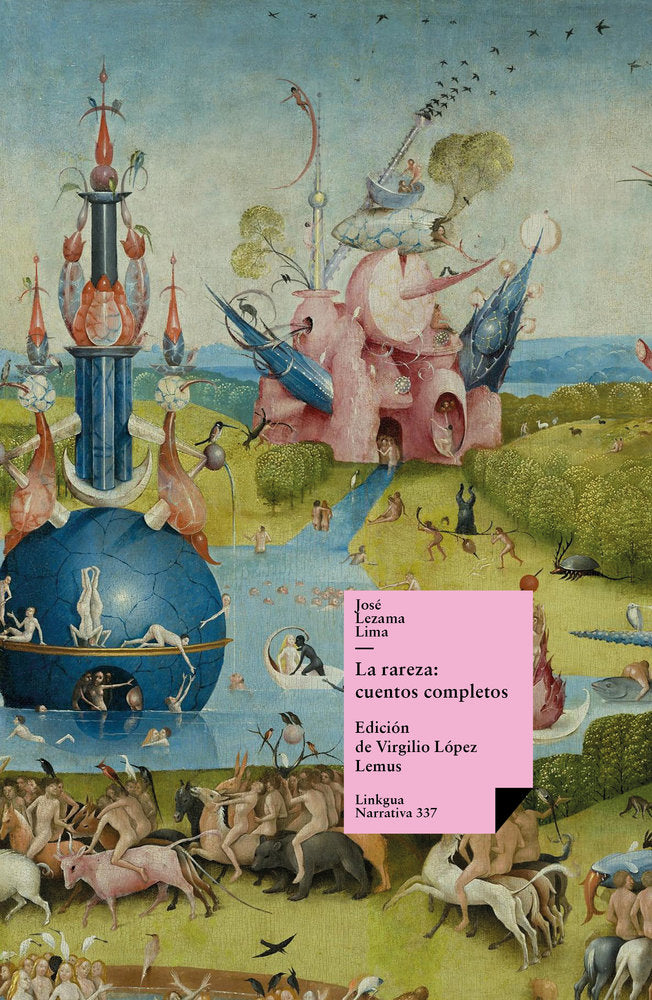 La rareza: cuentos completos de José Lezama Lima, de Lezama Lima, José | portada del libro