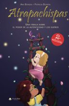 ATRAPACHISPAS. UNA FABULA SOBRE EL PODER DE LA AUTENTICIDAD Y LOS SUEÑOS, de AMI BONDIA RAGA | portada del libro