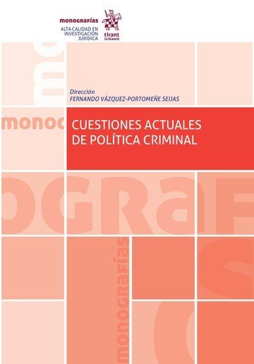 CUESTIONES ACTUALES DE POLITICA CRIMINAL, de FERNANDO VAZQUEZ-PORTOMEÑE SEIJAS | portada del libro