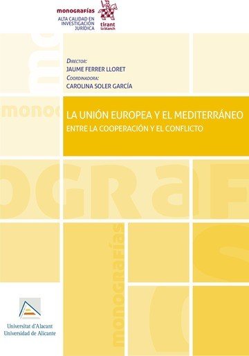 LA UNION EUROPEA Y EL MEDITERRANEO ENTRE LA COOPERACION Y E, de JAUME FERRER LLORET | portada del libro