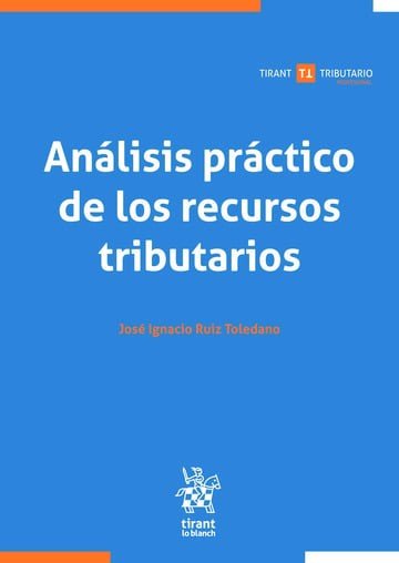 ANALISIS PRACTICO DE LOS RECURSOS TRIBUTARIOS, de RUIZ TOLEDANO | portada del libro