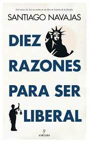 DIEZ RAZONES PARA SER LIBERAL, de NAVAJAS | portada del libro