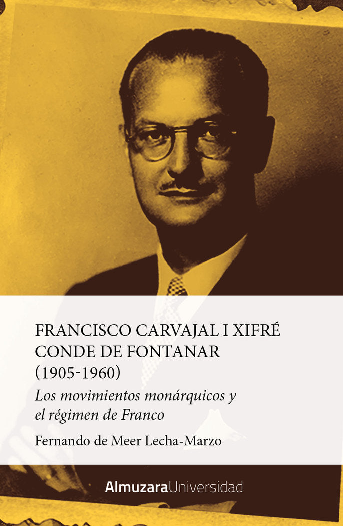 FRANCISCO CARVAJAL I XIFRノ CONDE DE FONTANAR (1905-1960), de FERNANDO DE MEER LECHA-MARZO | portada del libro