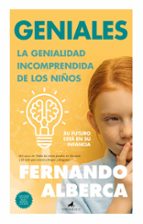 GENIALES: LA GENIALIDAD INCOMPRENDIDA DE LOS NIÑOS, de Fernando Alberca | portada del libro