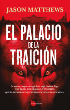 PALACIO DE LA TRAICIモN, EL, de Jason Matthews | portada del libro