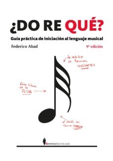 DO RE QUE? GUIA PRACTI.INICIA.LENGUAJE MUSICAL 9/E, de ABAD, FEDERICO | portada del libro