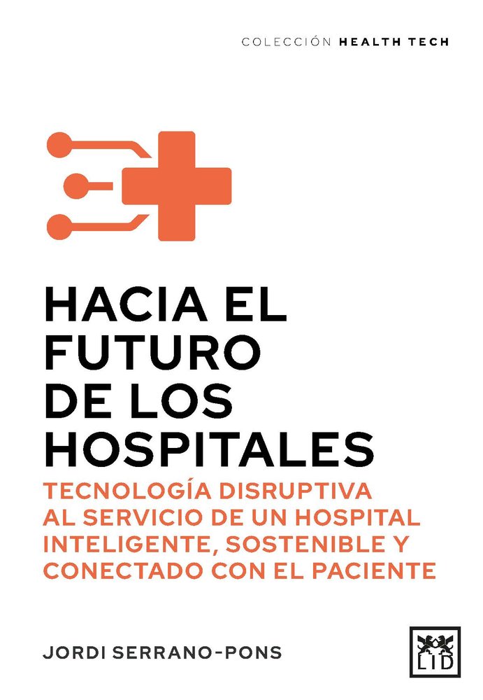 HACIA EL FUTURO DE LOS HOSPITALES, de SERRANO PONS, JORDI | portada del libro