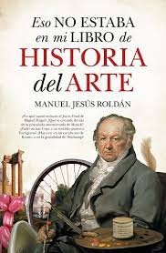 ESO NO ESTABA (LEB) EN MI LIBRO DE HIST. DEL ARTE, de MANUEL JESUS ROLDAN | portada del libro