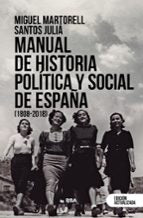 MANUAL DE HISTORIA POLÍTICA Y SOCIAL DE ESPAÑA (1808-2018), de Miguel Martorell Linares | portada del libro