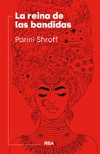 REINA DE LAS BANDIDAS, LA, de PARINI SHROFF | portada del libro