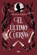 ÚLTIMO CUERVO, EL, de SELENA SORO | portada del libro