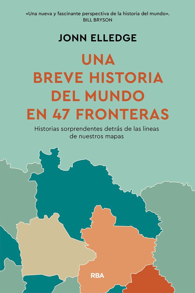 BREVE HISTORIA DEL MUNDO EN 47 FRONTERAS, UNA, de ELLEDGE | portada del libro