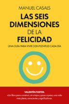 SEIS DIMENSIONES DE LA FELICIDAD, LAS, de MANUEL CASALS | portada del libro