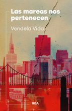 MAREAS NOS PERTENECEN, LAS, de VENDELA VIDA | portada del libro