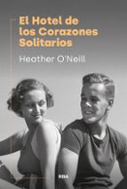HOTEL DE LOS CORAZONES SOLITARIOS, EL, de HEATHER O NEILL | portada del libro