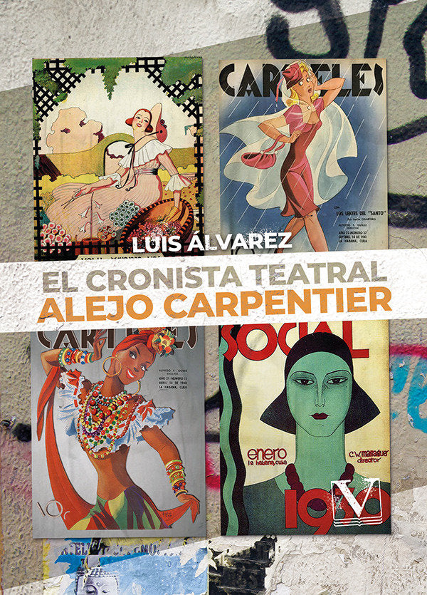 El cronista teatral Alejo Carpentier, de ALVAREZ, LUIS | portada del libro