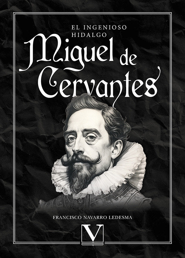 El ingenioso hidalgo Miguel de Cervantes, de NAVARRO LEDESMA, FRANCISCO | portada del libro