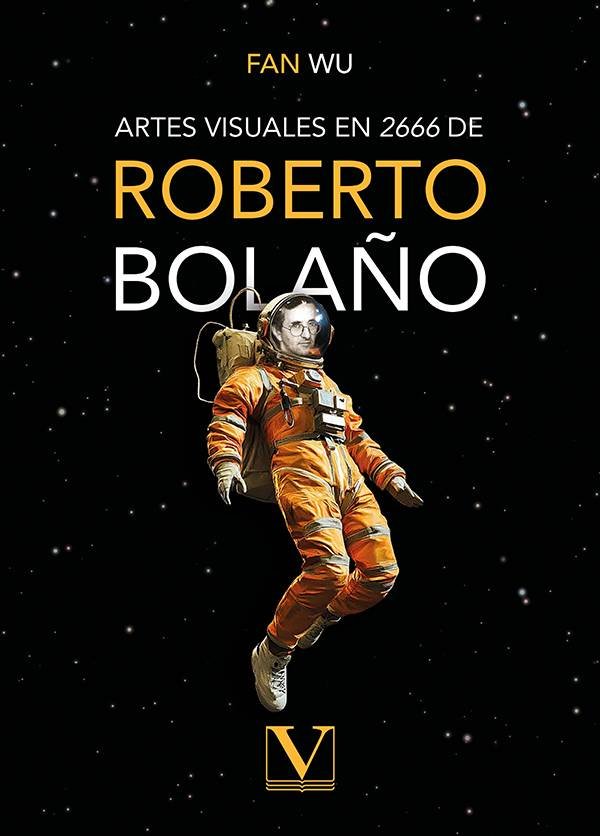ARTES VISUALES EN 2666 DE ROBERTO BOLAÑO, de WU, FAN | portada del libro