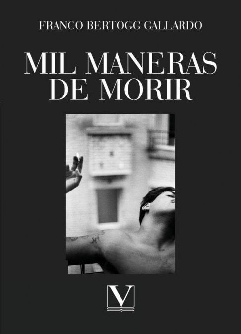 Mil maneras de morir, de BERTOGG GALLARDO, FRANCO | portada del libro