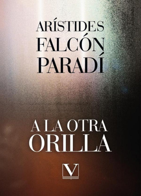 A la otra orilla, de FALCON PARADI, ARISTIDES | portada del libro