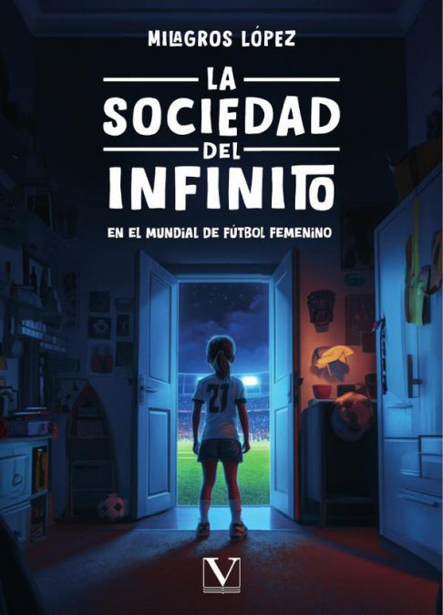 LA SOCIEDAD DEL INFINITO EN EL MUNDIAL DE FUTBOL FEMENINO, de LOPEZ, MILAGROS | portada del libro
