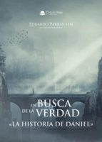 EN BUSCA DE LA VERDAD. LA HISTORIA DE DANIEL, de Parras Sen | portada del libro