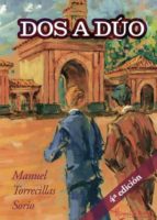 DOS A DUO (4ª ED.), de MANUEL TORRECILLAS SORIO | portada del libro