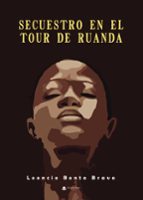 Secuestro en el tour de Ruanda, de LEONCIO BENTO BRAVO | portada del libro