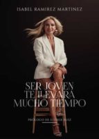 Ser joven te llevará mucho tiempo, de ISABEL RAMIREZ MARTINEZ | portada del libro