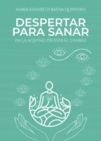 Despertar para sanar, de MARIA ELIZABETH BAENA QUINTERO | portada del libro
