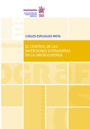 CONTROL DE LAS INVERSIONES EXTRANJERAS EN LA UNION EUROPEA,, de ESPLUGUES | portada del libro
