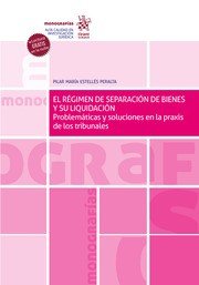 EL REGIMEN DE SEPARACION DE BIENES Y SU LIQUIDACION. PROBLEM, de ESTELLES PERALTA | portada del libro